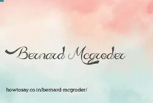 Bernard Mcgroder