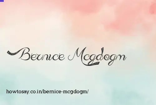 Bernice Mcgdogm