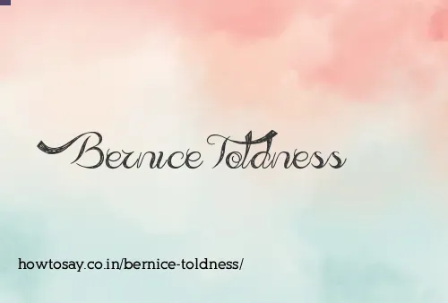 Bernice Toldness
