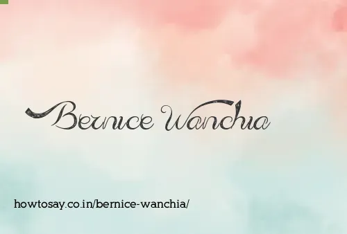 Bernice Wanchia