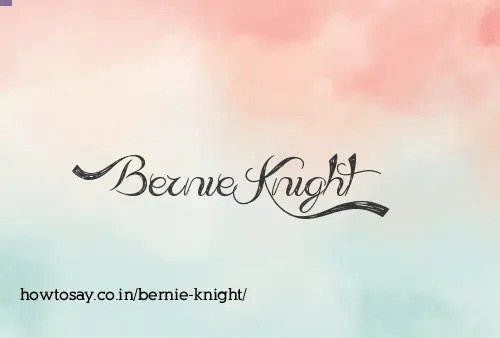 Bernie Knight