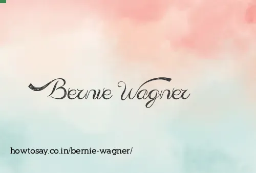 Bernie Wagner