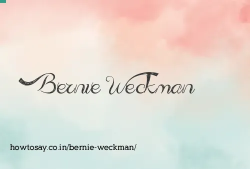 Bernie Weckman