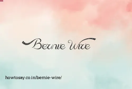 Bernie Wire