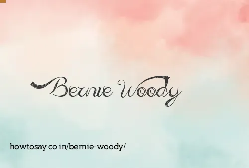 Bernie Woody