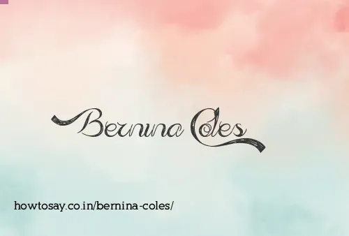 Bernina Coles
