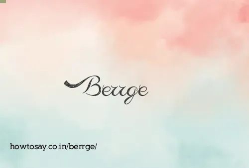 Berrge