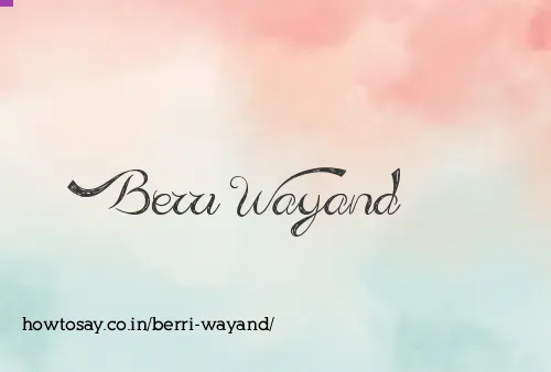 Berri Wayand