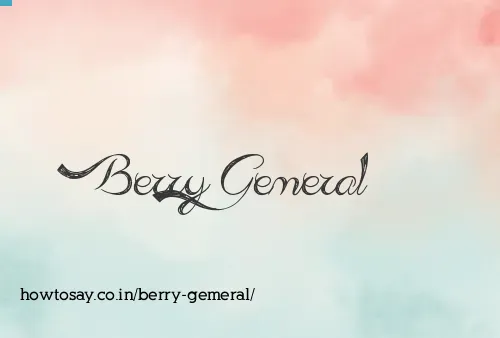 Berry Gemeral