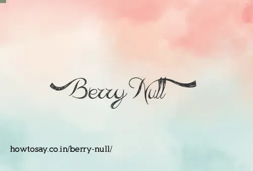Berry Null