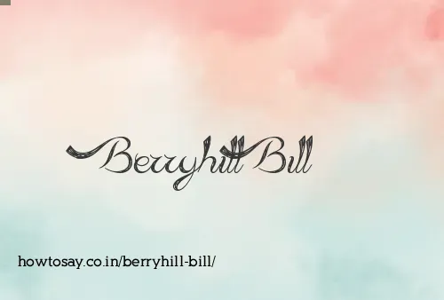 Berryhill Bill