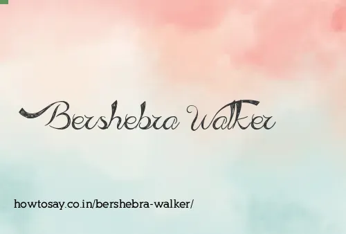 Bershebra Walker