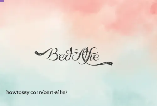 Bert Alfie