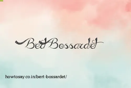 Bert Bossardet