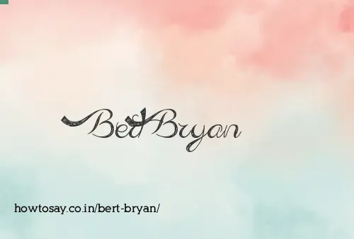 Bert Bryan