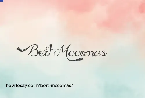 Bert Mccomas