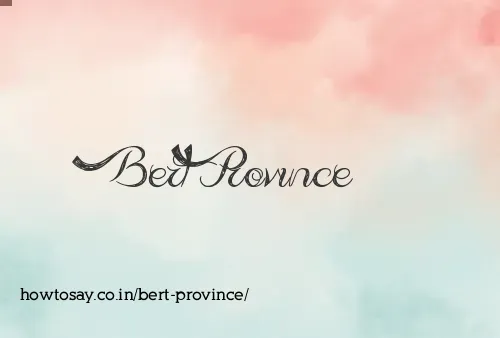 Bert Province
