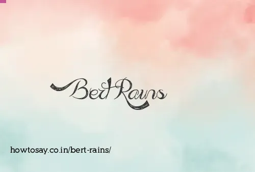 Bert Rains