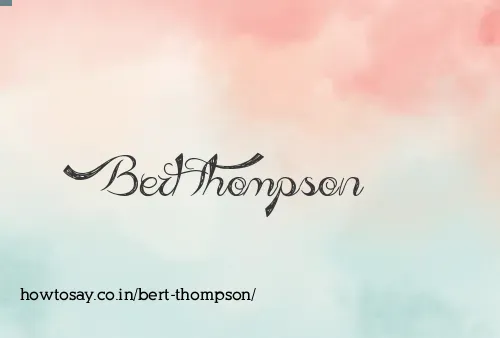 Bert Thompson