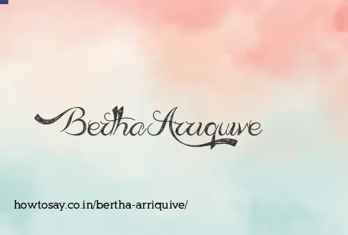 Bertha Arriquive