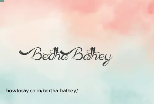 Bertha Bathey