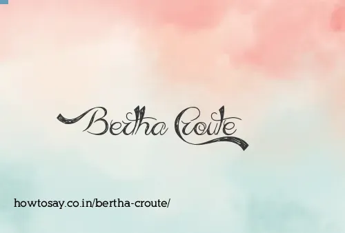 Bertha Croute