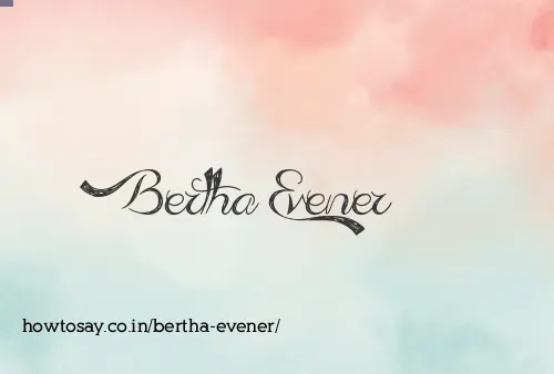 Bertha Evener