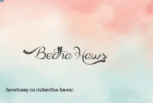 Bertha Haws