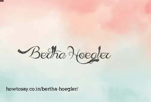 Bertha Hoegler