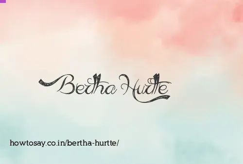 Bertha Hurtte