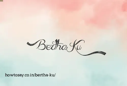 Bertha Ku