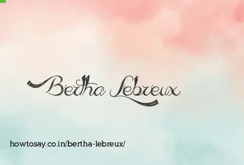Bertha Lebreux