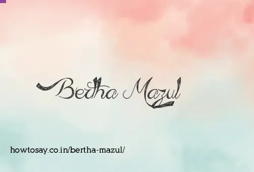 Bertha Mazul
