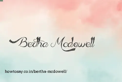 Bertha Mcdowell