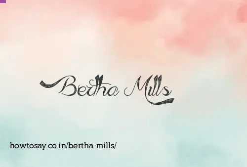 Bertha Mills