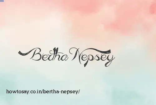 Bertha Nepsey