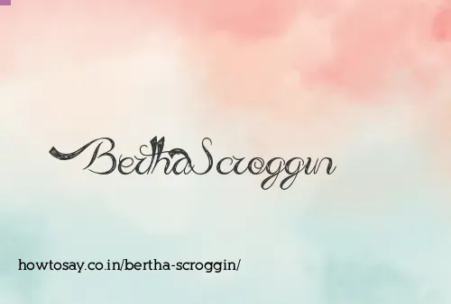 Bertha Scroggin