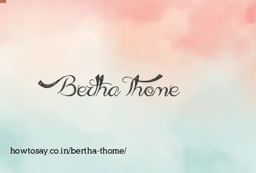 Bertha Thome