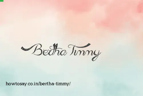 Bertha Timmy