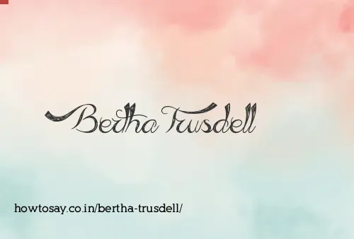 Bertha Trusdell
