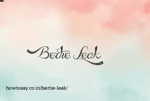 Bertie Leak