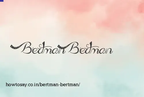 Bertman Bertman