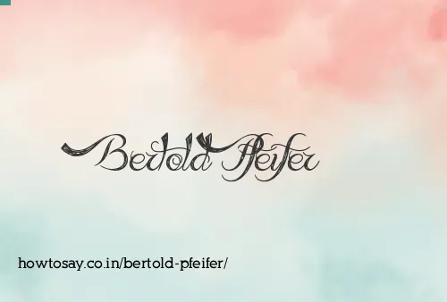 Bertold Pfeifer