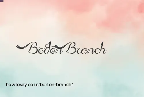 Berton Branch