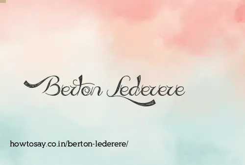 Berton Lederere