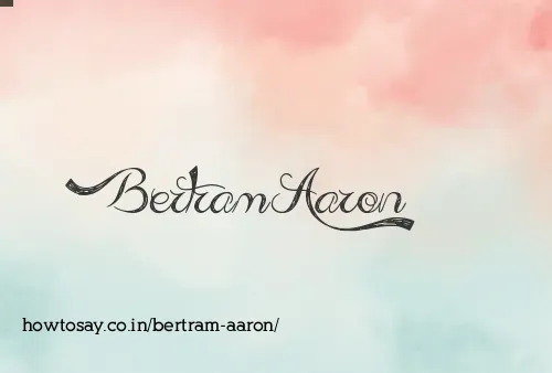 Bertram Aaron