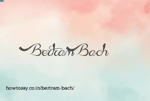 Bertram Bach