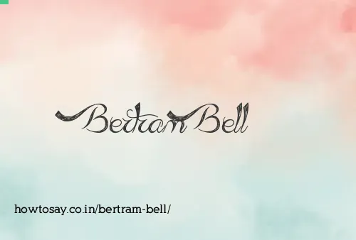 Bertram Bell