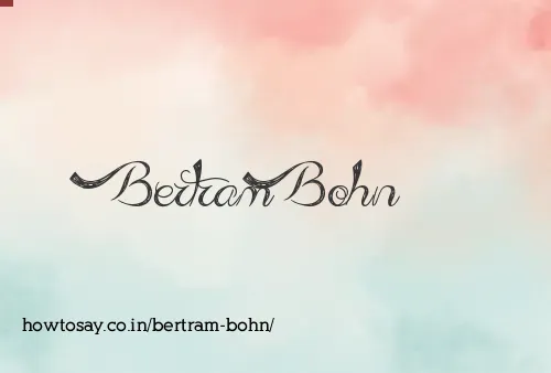 Bertram Bohn