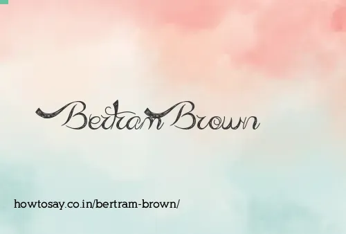 Bertram Brown
